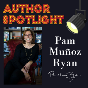 Author Spotlight: Pam Muñoz Ryan
