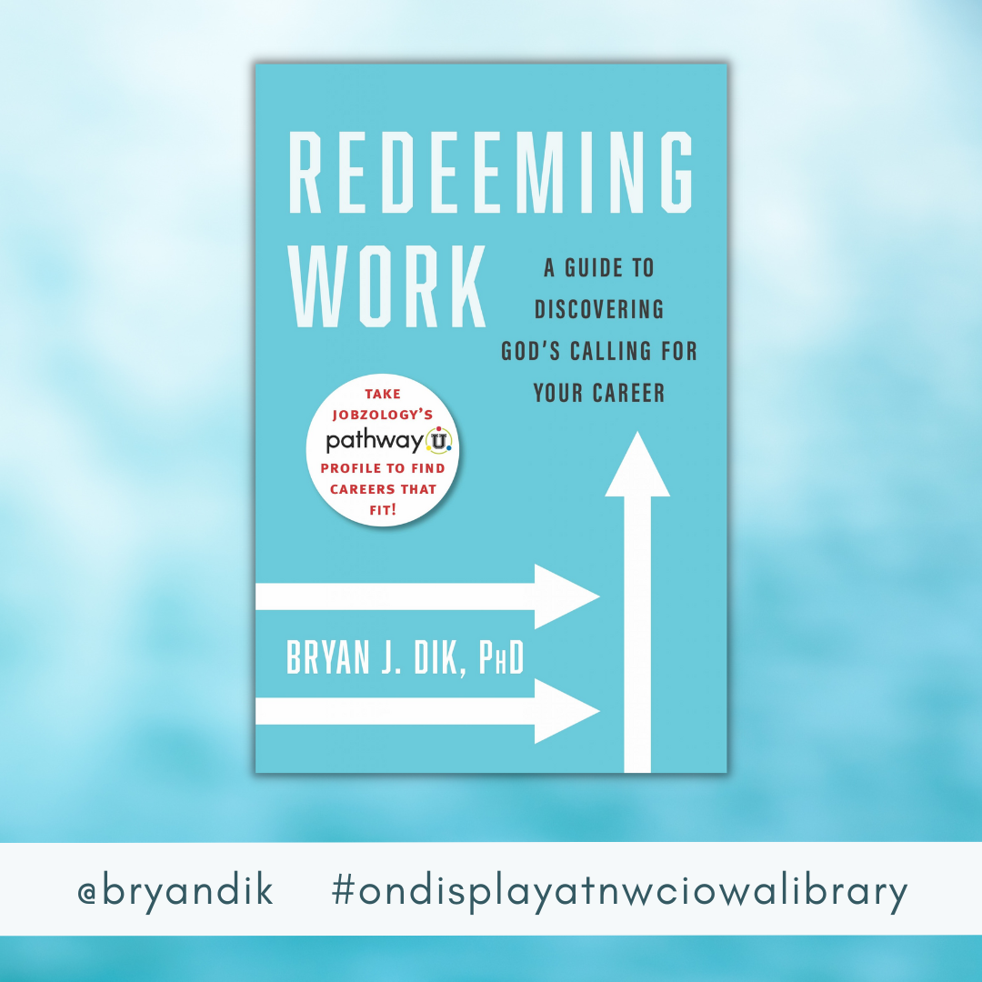 On Display: Redeeming Work by Dr. Bryan Dik