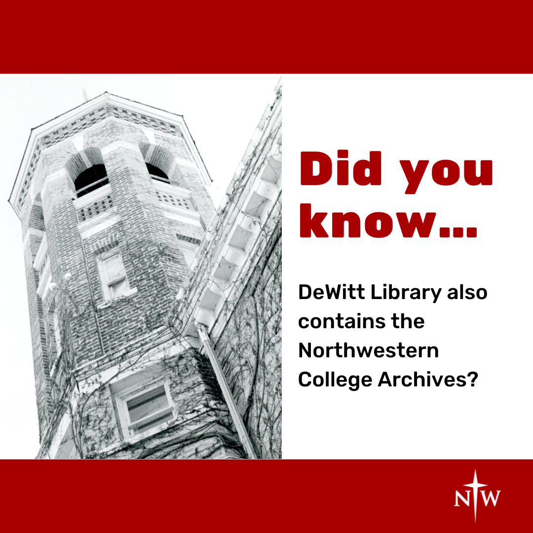 Did you know DeWitt Library also contains the Northwestern College Archives?