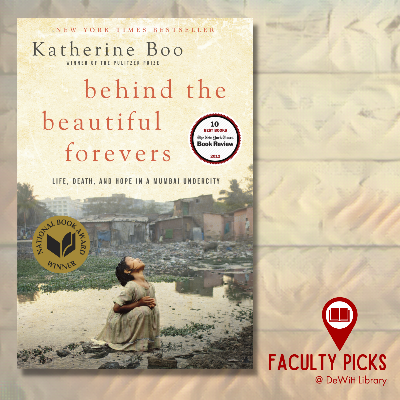 Faculty Picks - Behind the Beautiful Forevers by Katherine Boo 