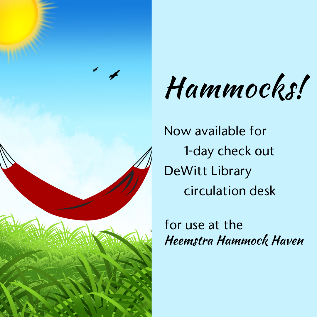 Now available for 1-day check out from the DeWitt Library circulation desk for use at the Heemstra Hammock Haven!