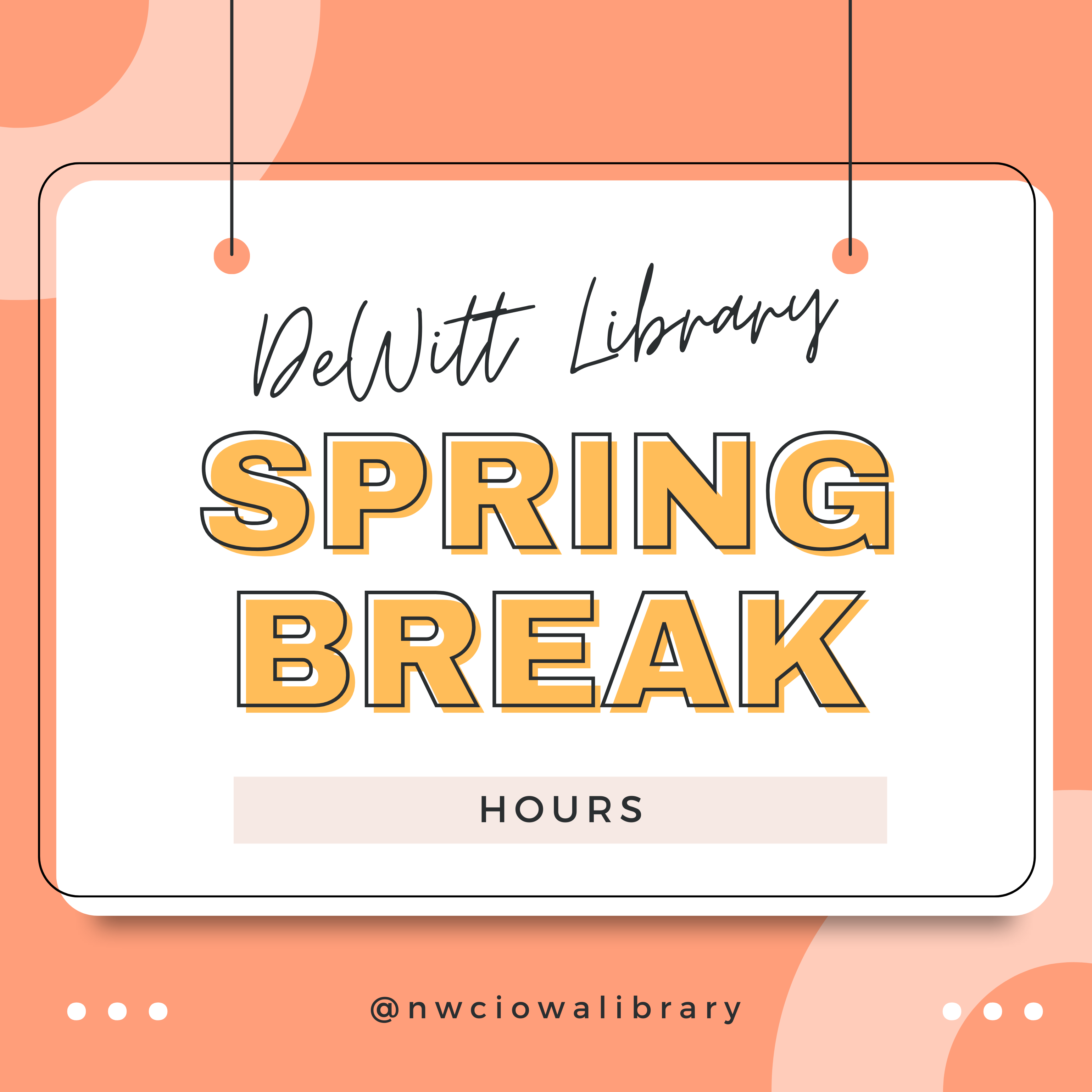 DeWitt Library Spring Break Hours