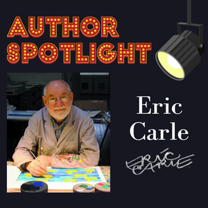 Author Spotlight: Eric Carle