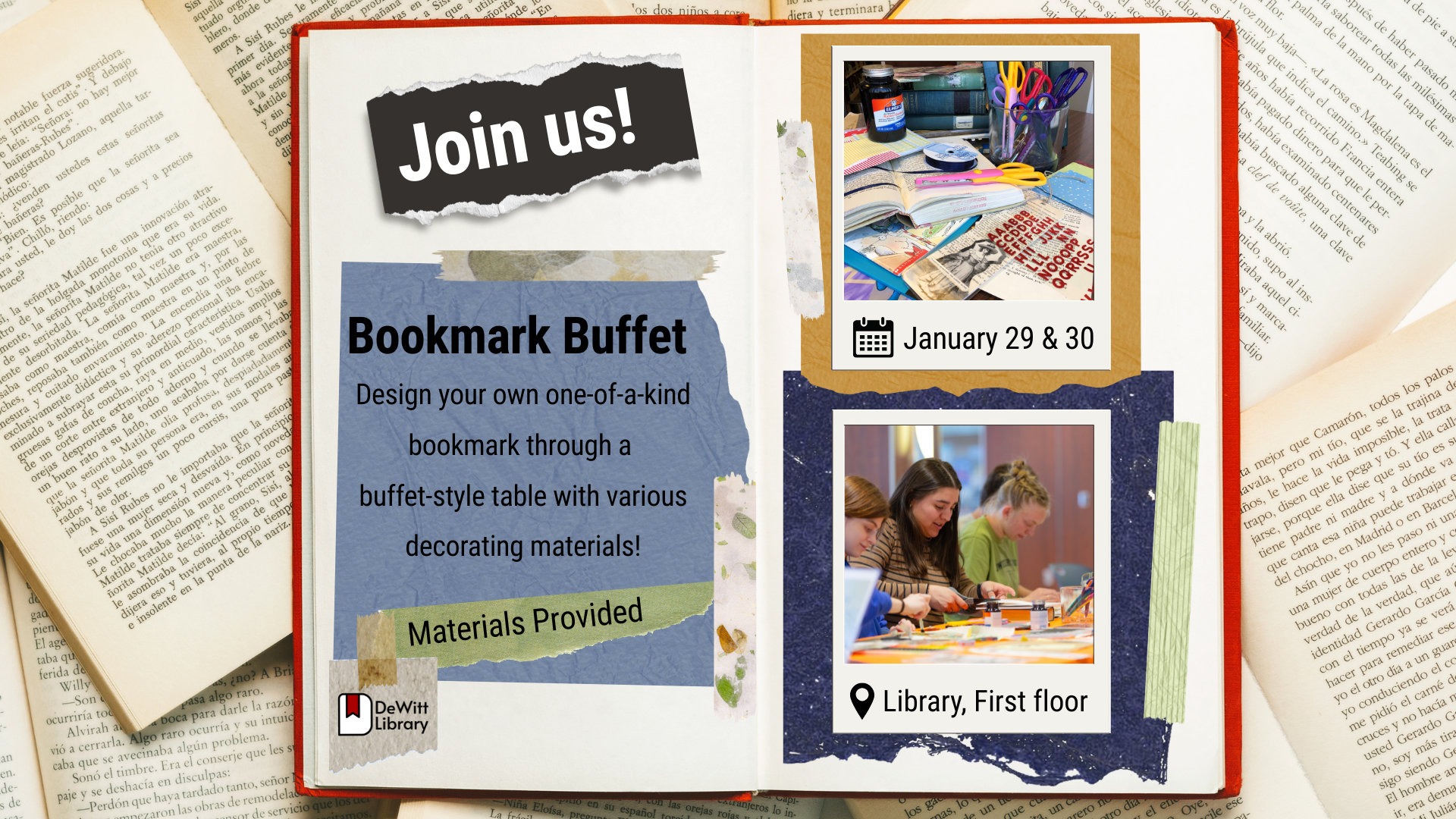 Design your own one-of-a-kind bookmark through a buffet-style table with various decorating materials! January 29-30: Library, First floor.