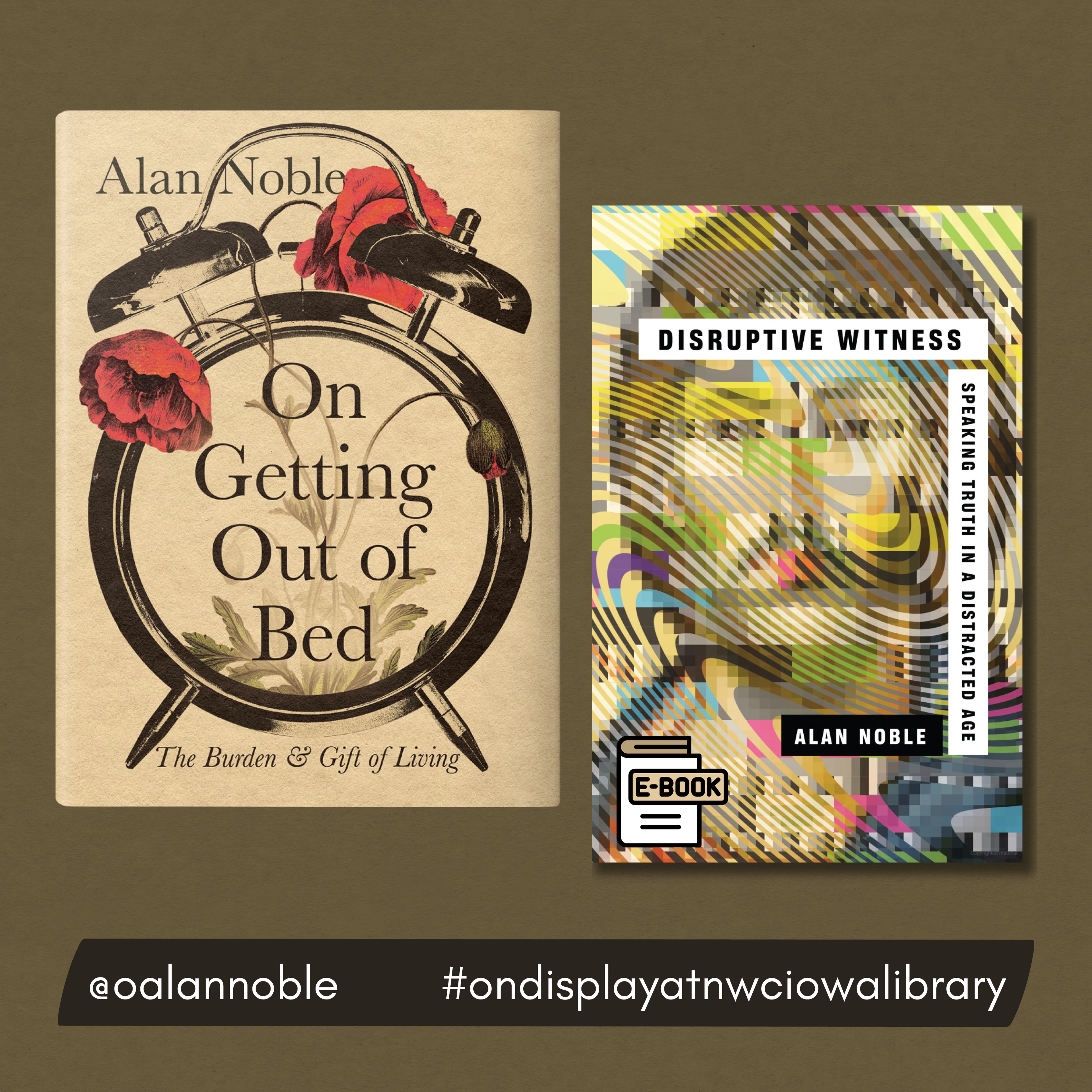 Now on Display: On Getting Out of Bed: The Burden & Gift of Living by Dr. Alan Noble. Stop by the Library Desk to view and borrow this book. Our library also provides access to his eBook Disruptive Witness: Speaking Truth in a Distracted Age. 