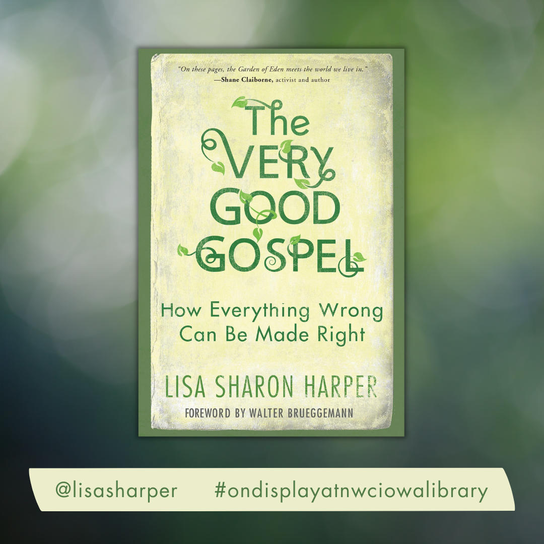 On Display: The Very Good Gospel by by Lisa Sharon Harper