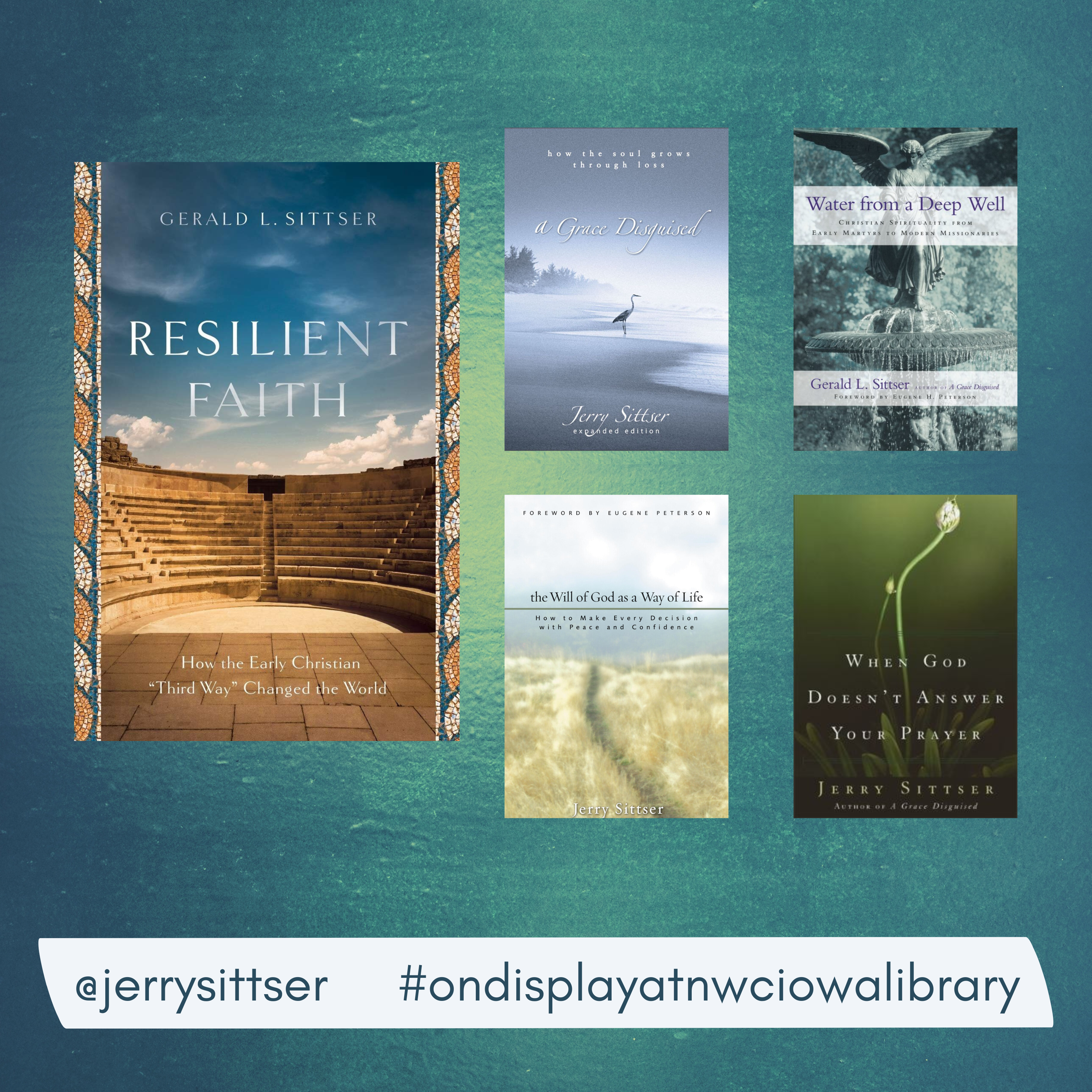 Now on Display: Books authored by Dr. Jerry Sittser. Stop by the Library Desk to view and borrow these books.