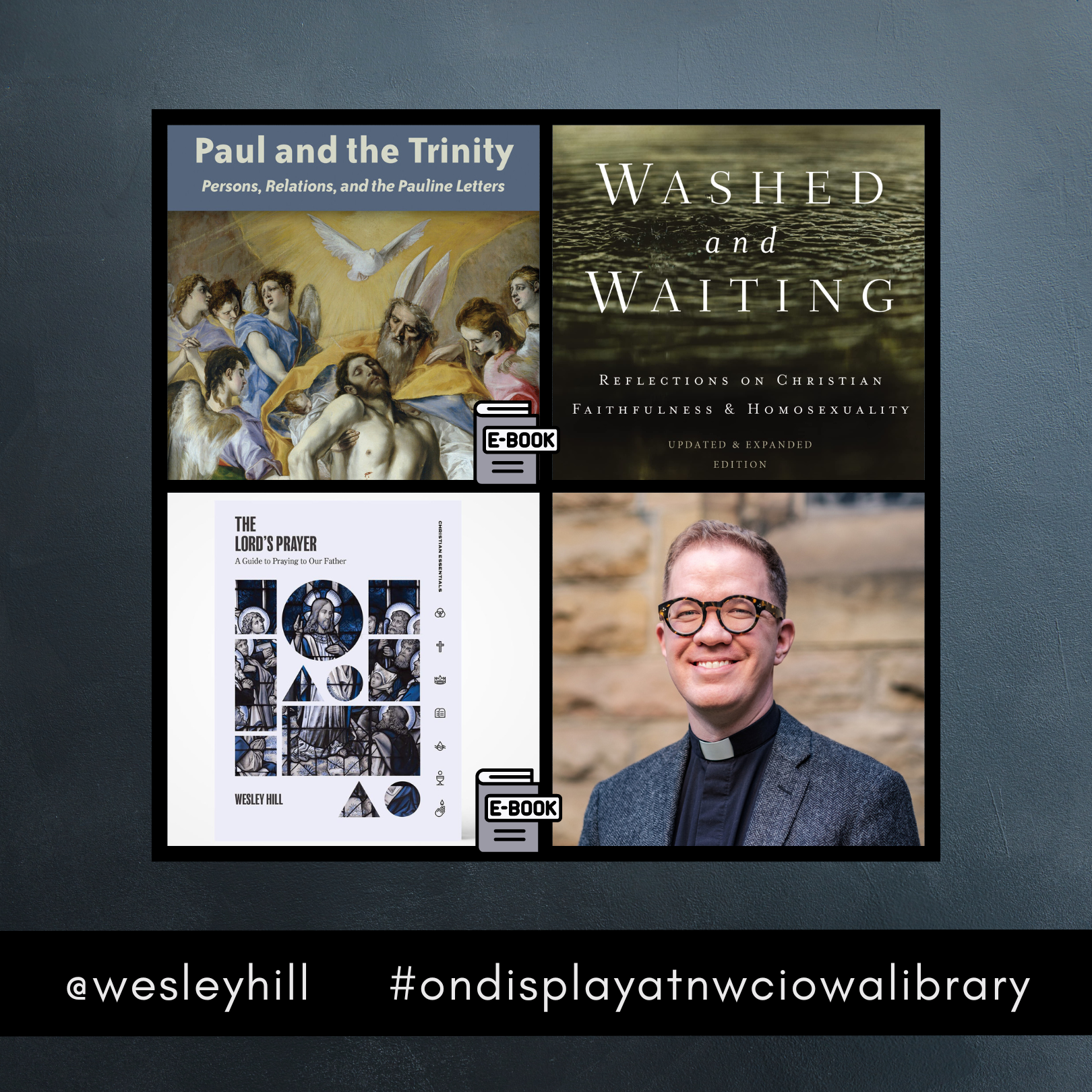 On Display: Books by Dr. Wesley Hill