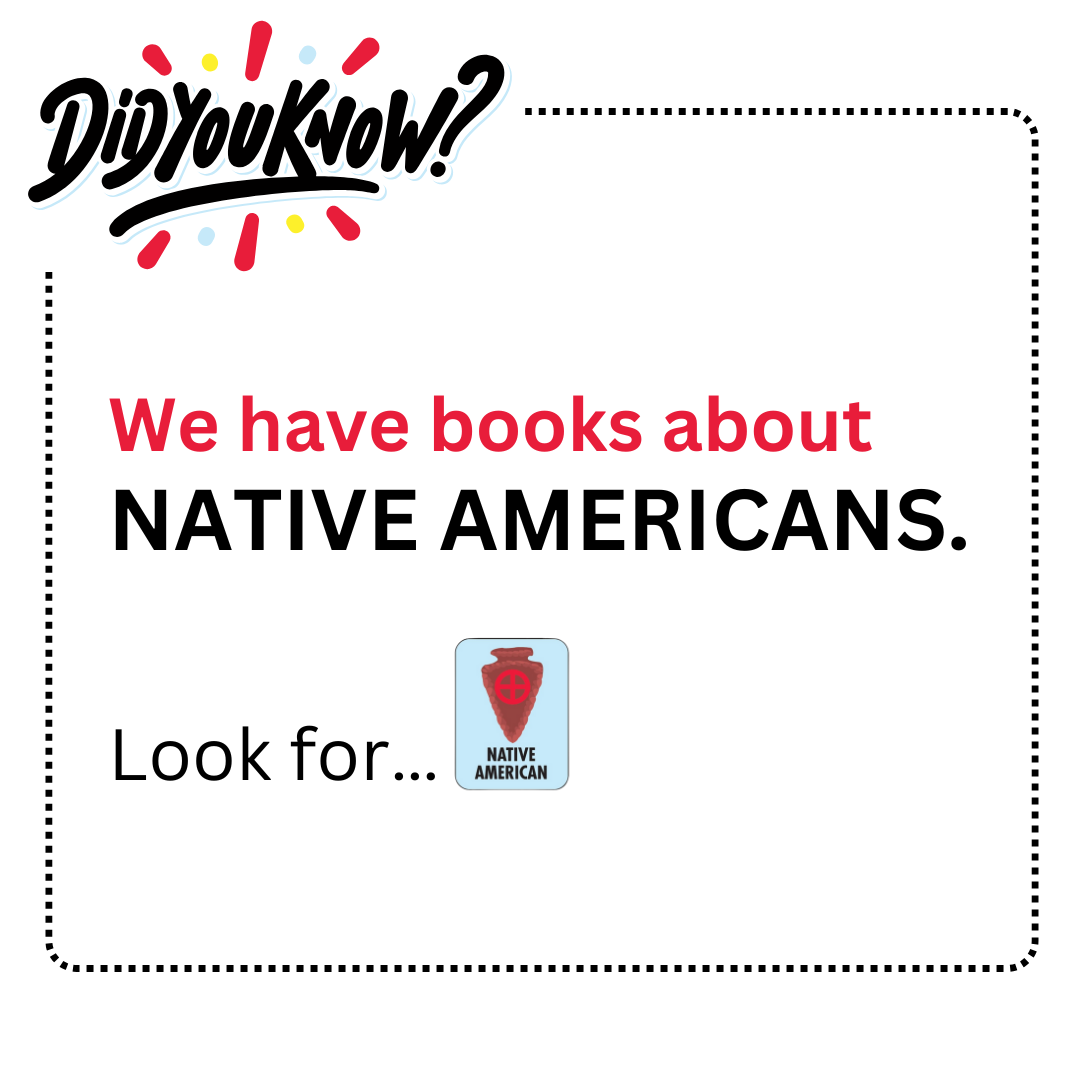 Did you know we have books about Native Americans?