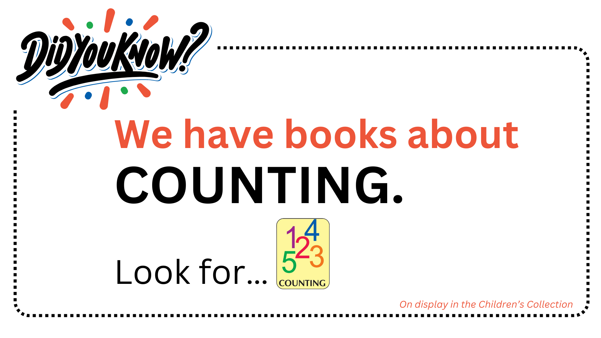 Did you know we have books about counting? On display in the Children's Collection.