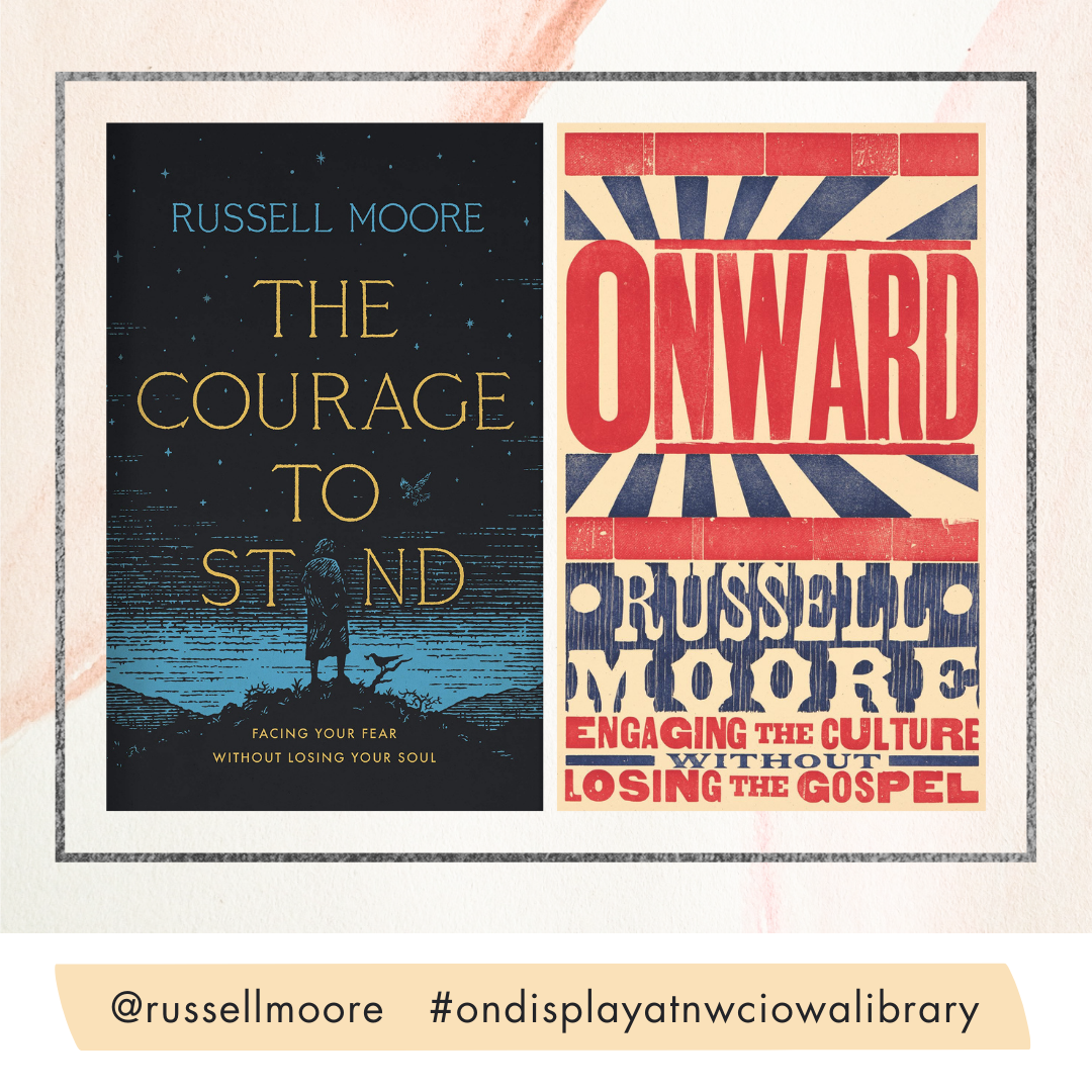 “The Courage to Stand: Facing Your Fear Without Losing Your Soul,” “Onward: Engaging the Culture Without Losing the Gospel”