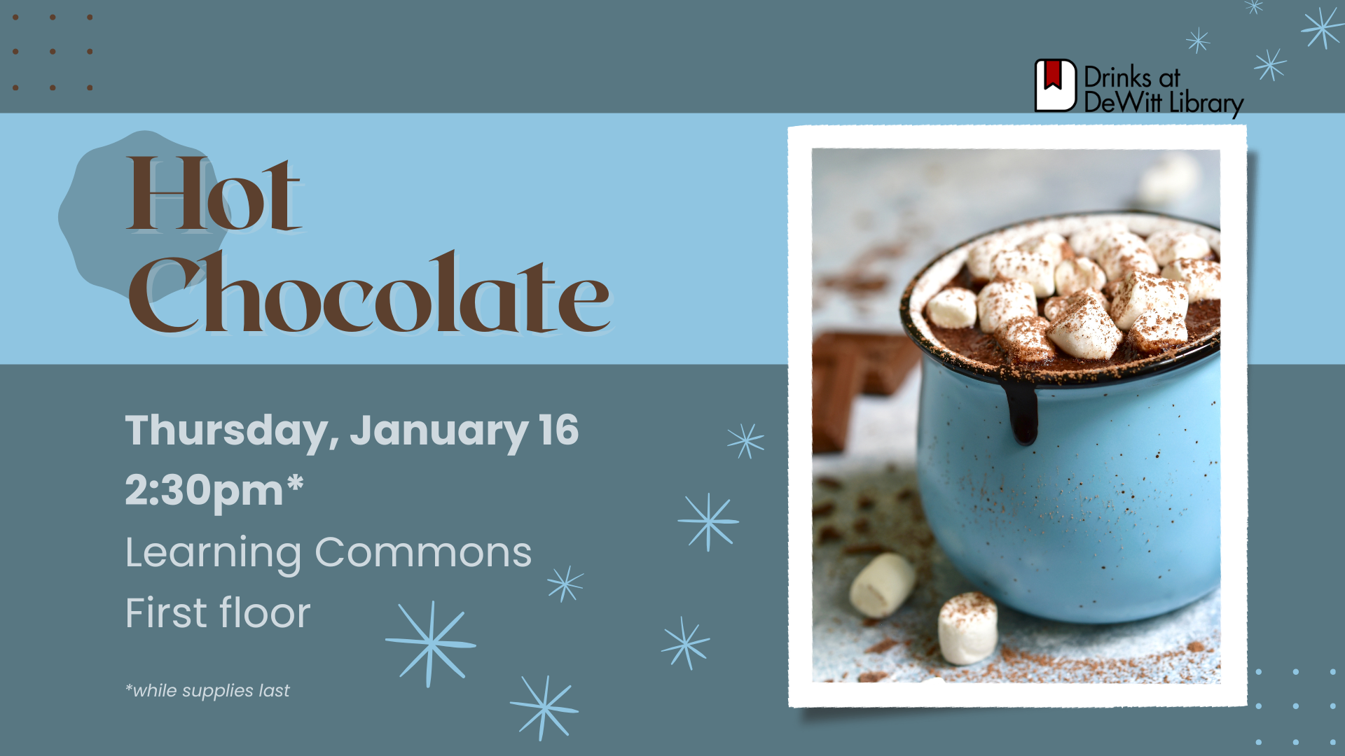 Drinks @ DeWitt: TOMORROW @ 2:30, Hot Chocolate