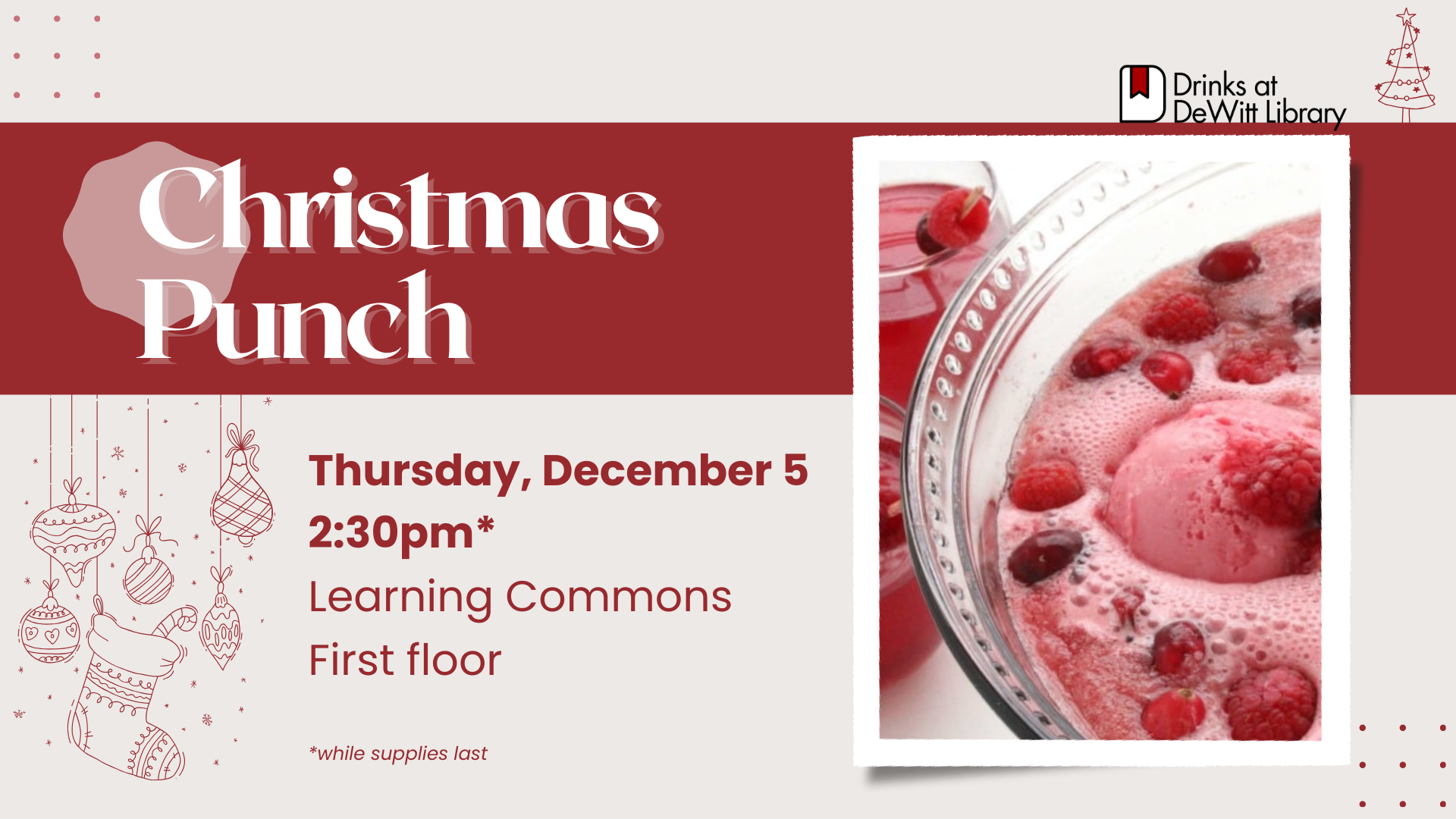 Join us for Christmas punch starting at 2:30pm tomorrow. 