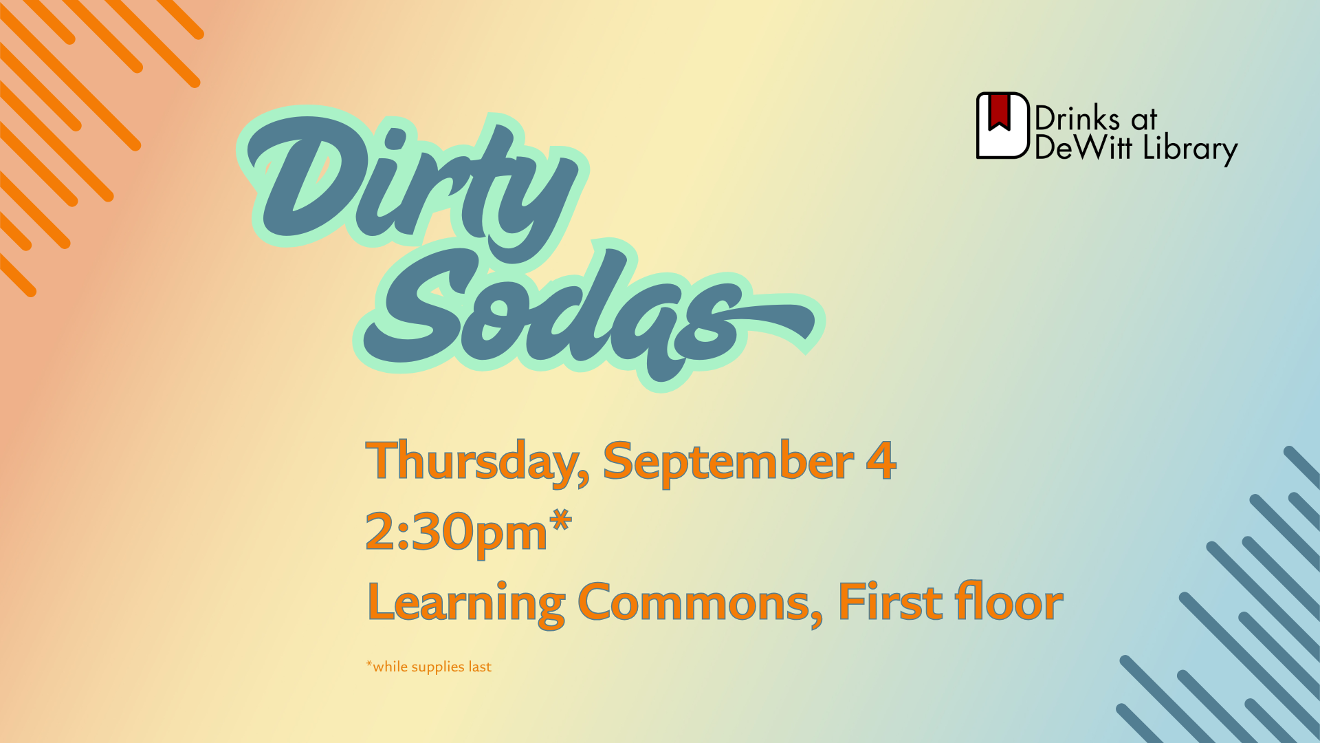 TOMORROW @ 2:30. Dirty sodas!