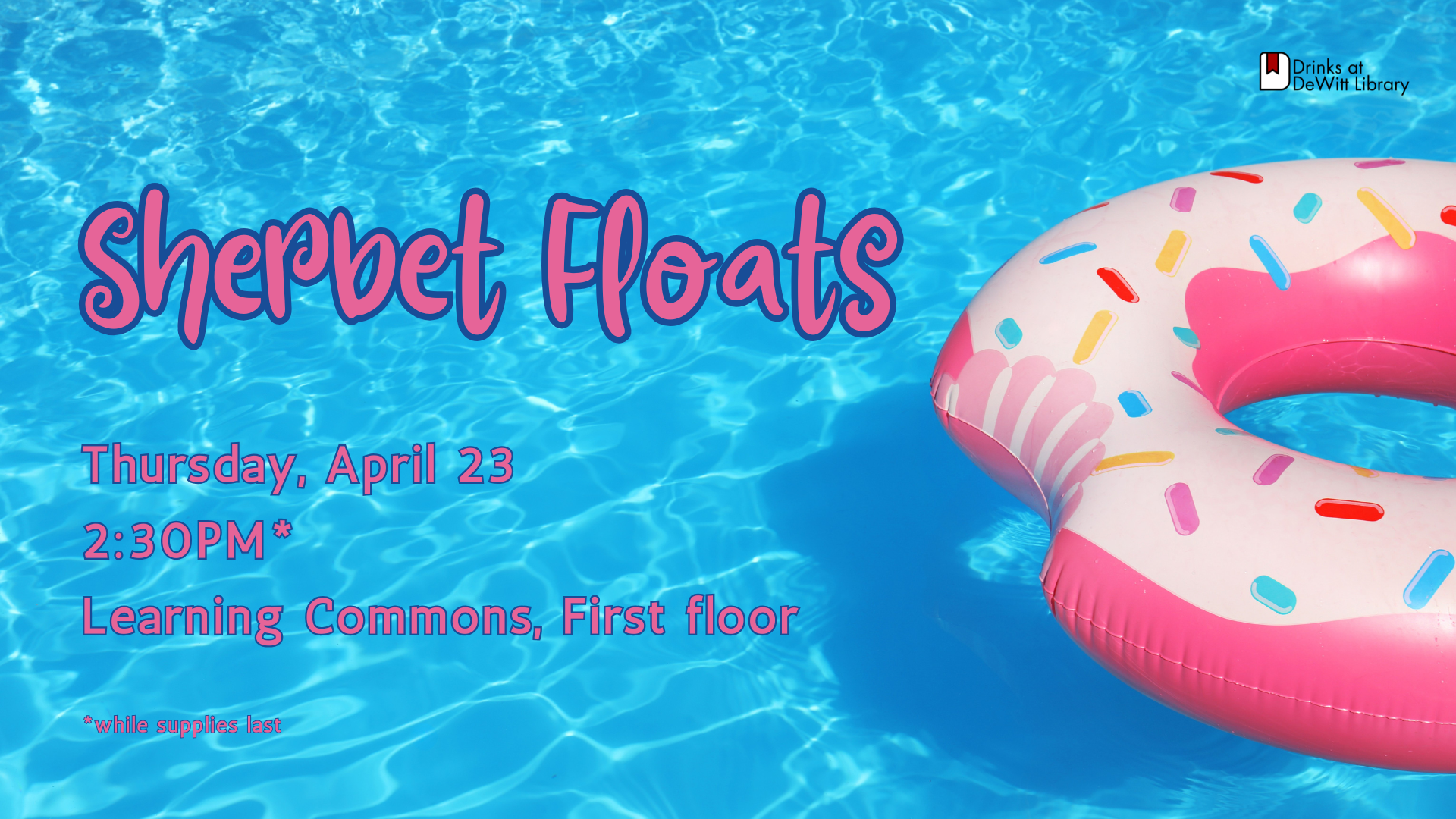 Thursday, April 23 @ 2:30! Sherbet floats!
