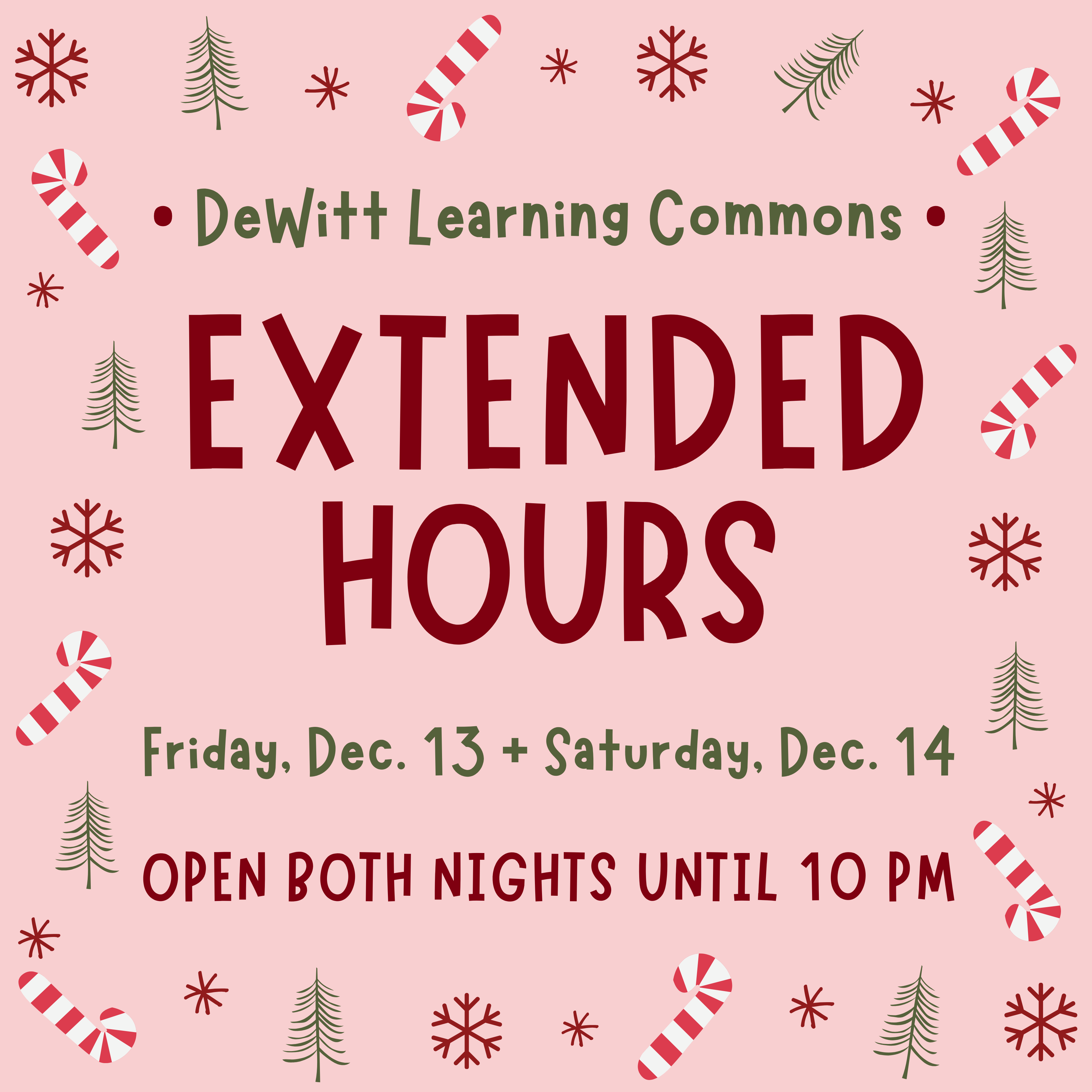 DeWitt Learning Commons Extended Hours: Friday, Dec. 13 + Saturday, Dec. 14 open both nights until 10 pm