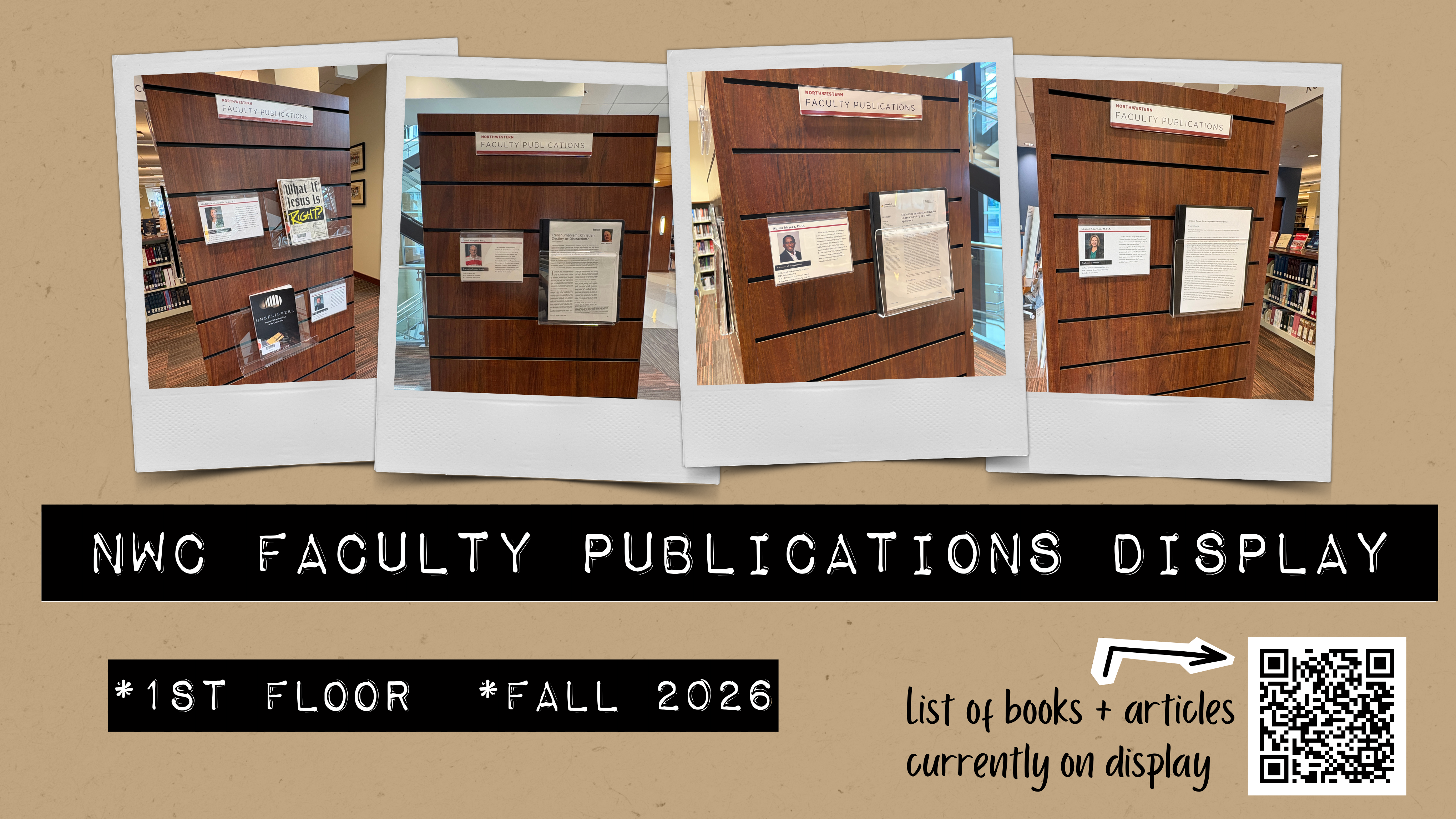 NWC Faculty Publications Display *1st Floor *Fall 2026 List of books + articles currently on display: QR Code