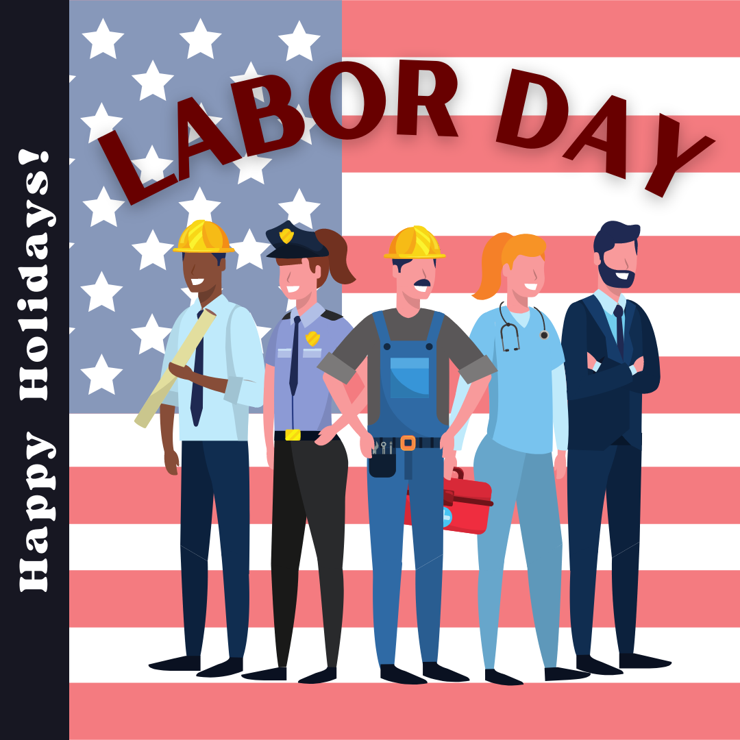 Happy Holidays! Labor Day