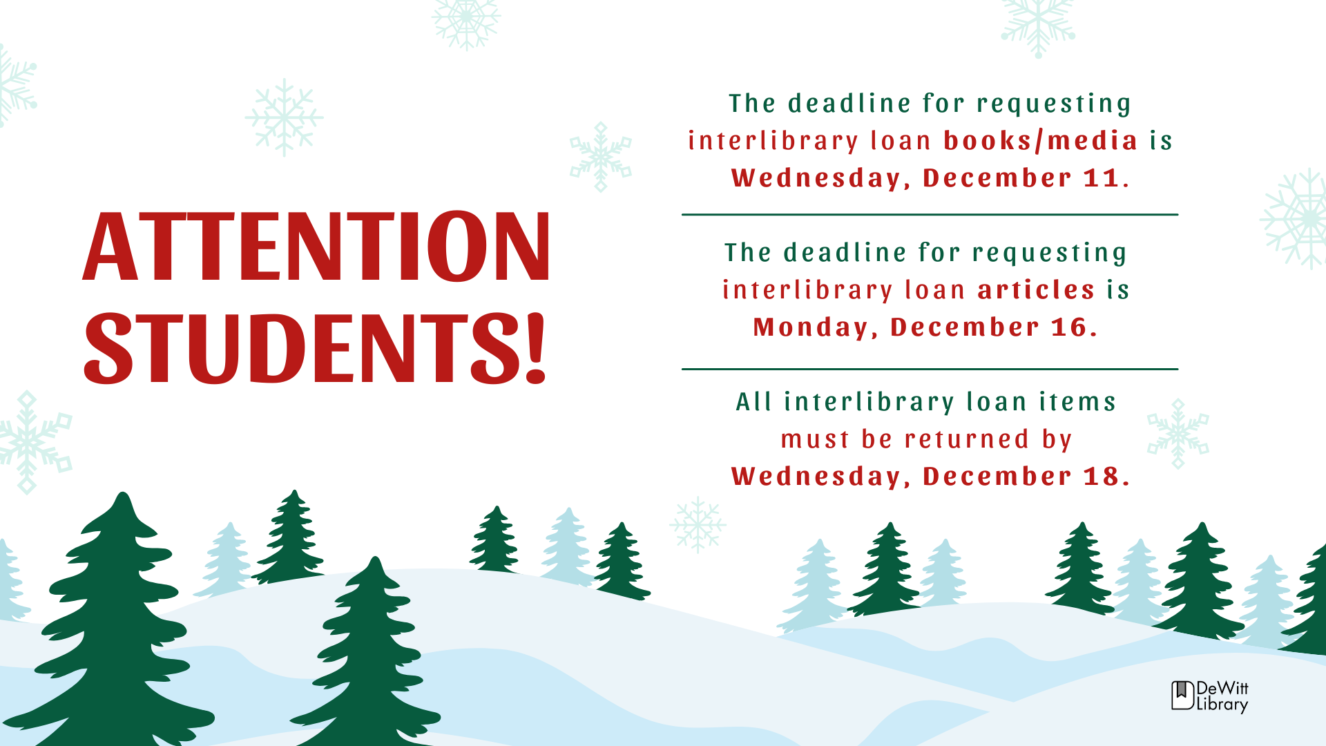 Please note our interlibrary loan deadlines.