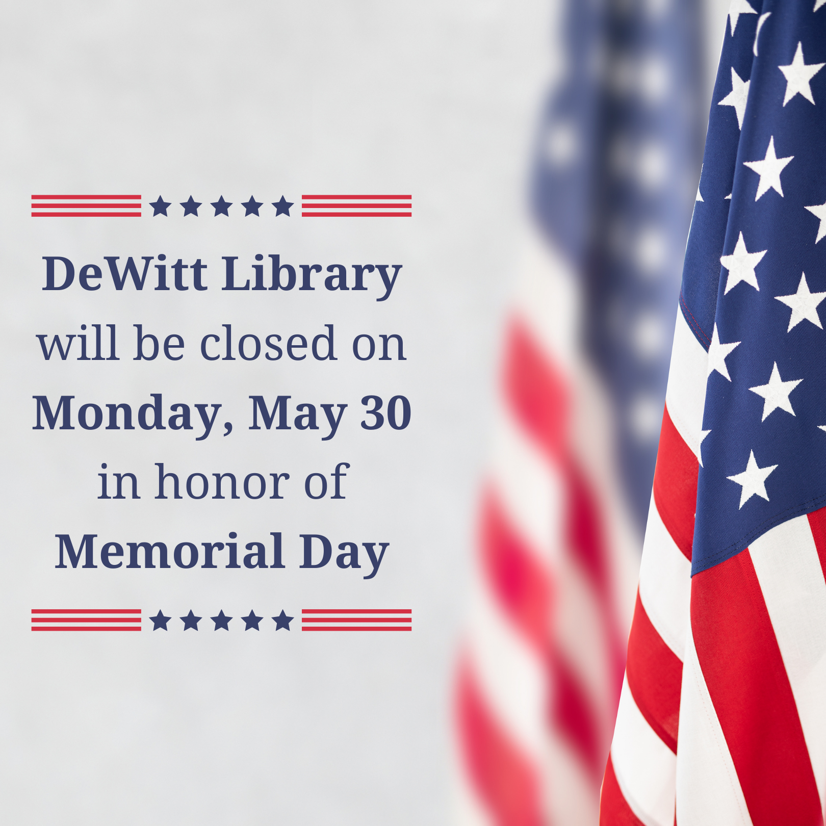 DeWitt Library will be closed on Monday, May 30 in honor of Memorial Day.