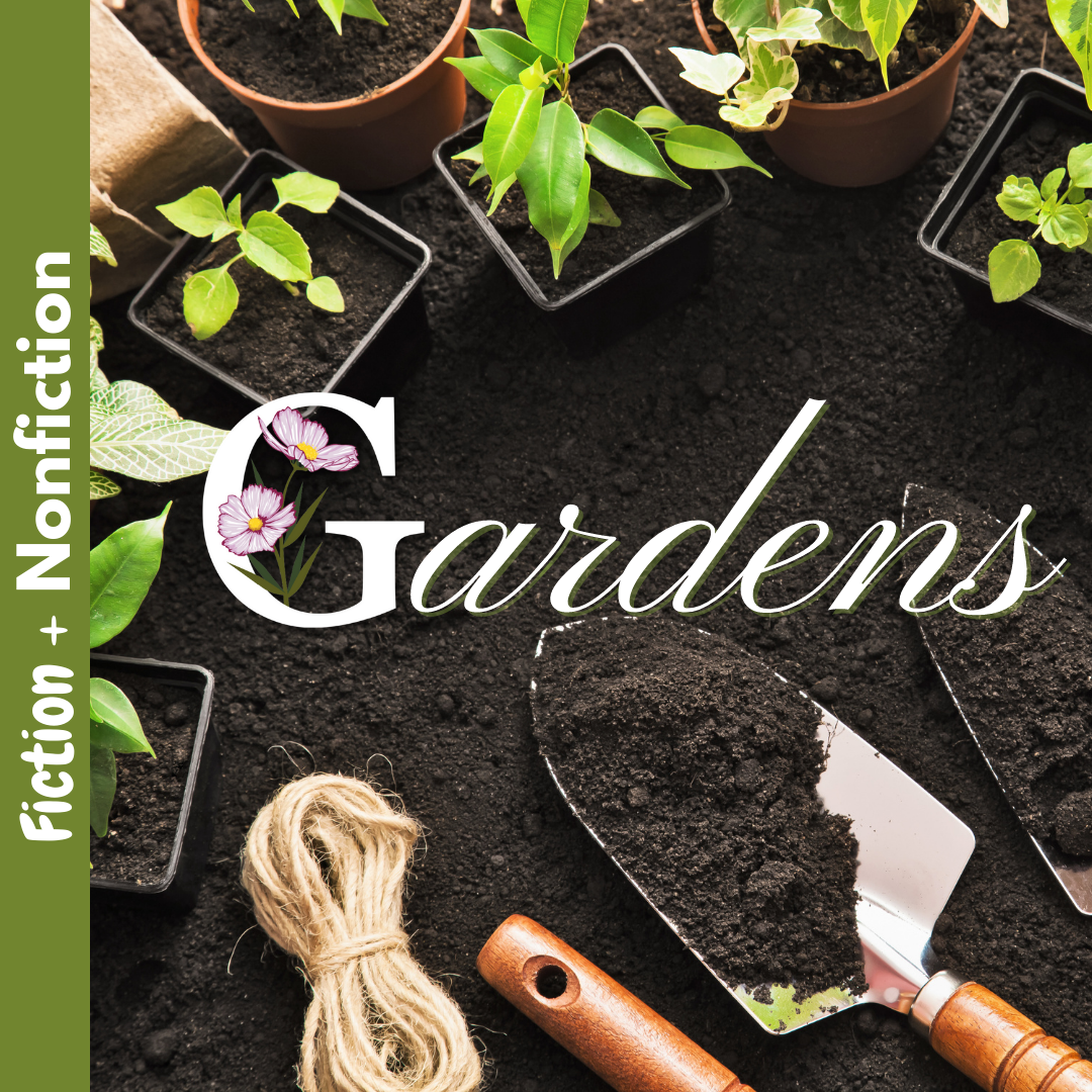 nonfiction and fiction: gardens