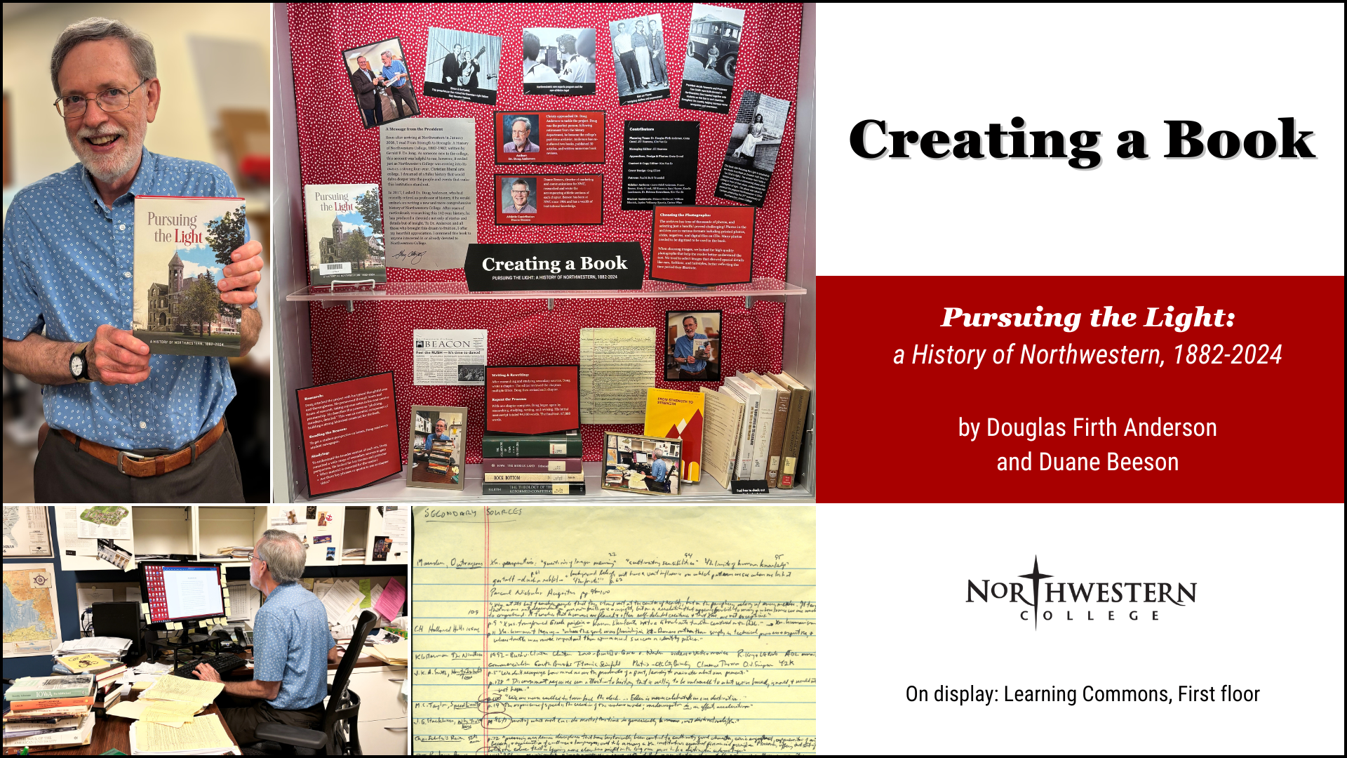 Fresh off the press! Pursuing the Light: a History of Northwestern, 1882-2024 by Douglas Firth Anderson and Duane Beeson. Visit our display to learn how a book is written and published. Located in the Learning Commons, First floor.