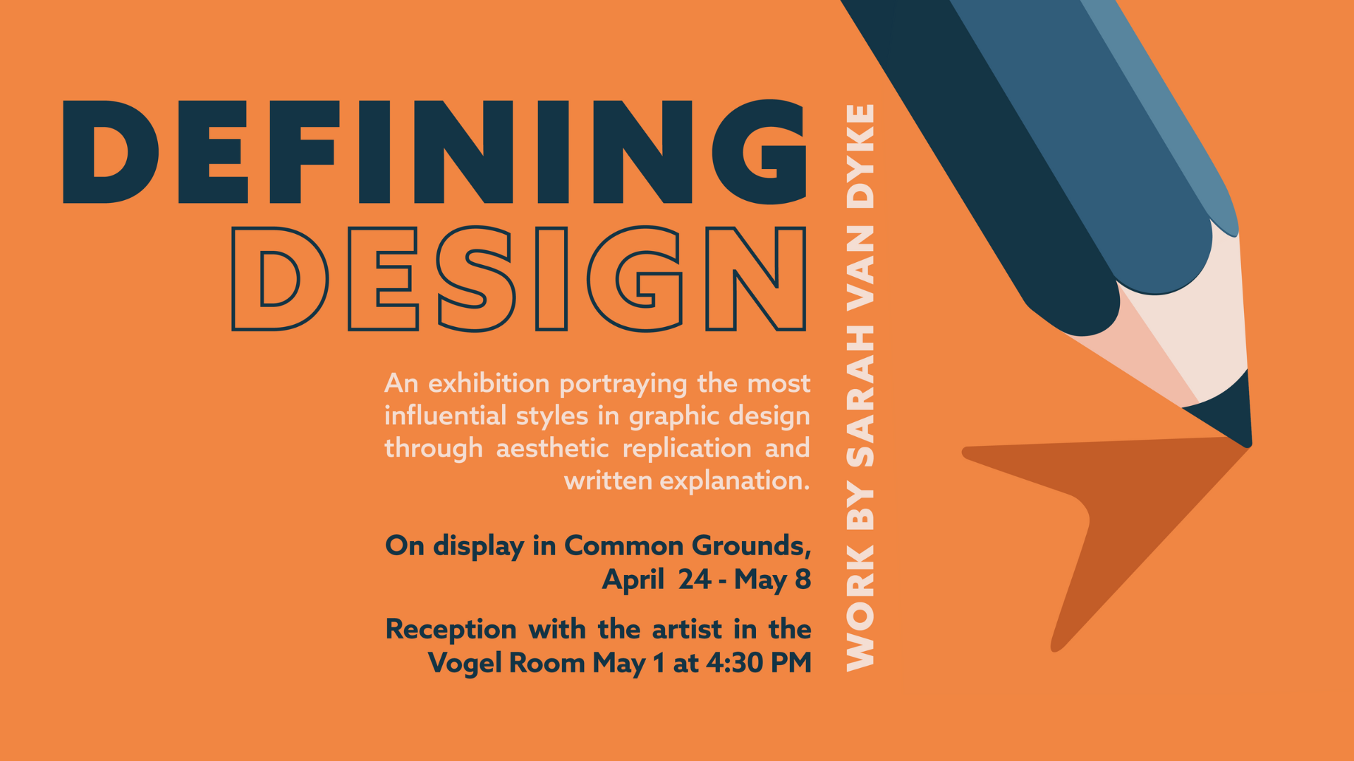 Defining Design: an art exhibition by Sarah Van Dyke. On display in Common Grounds through May 8.
