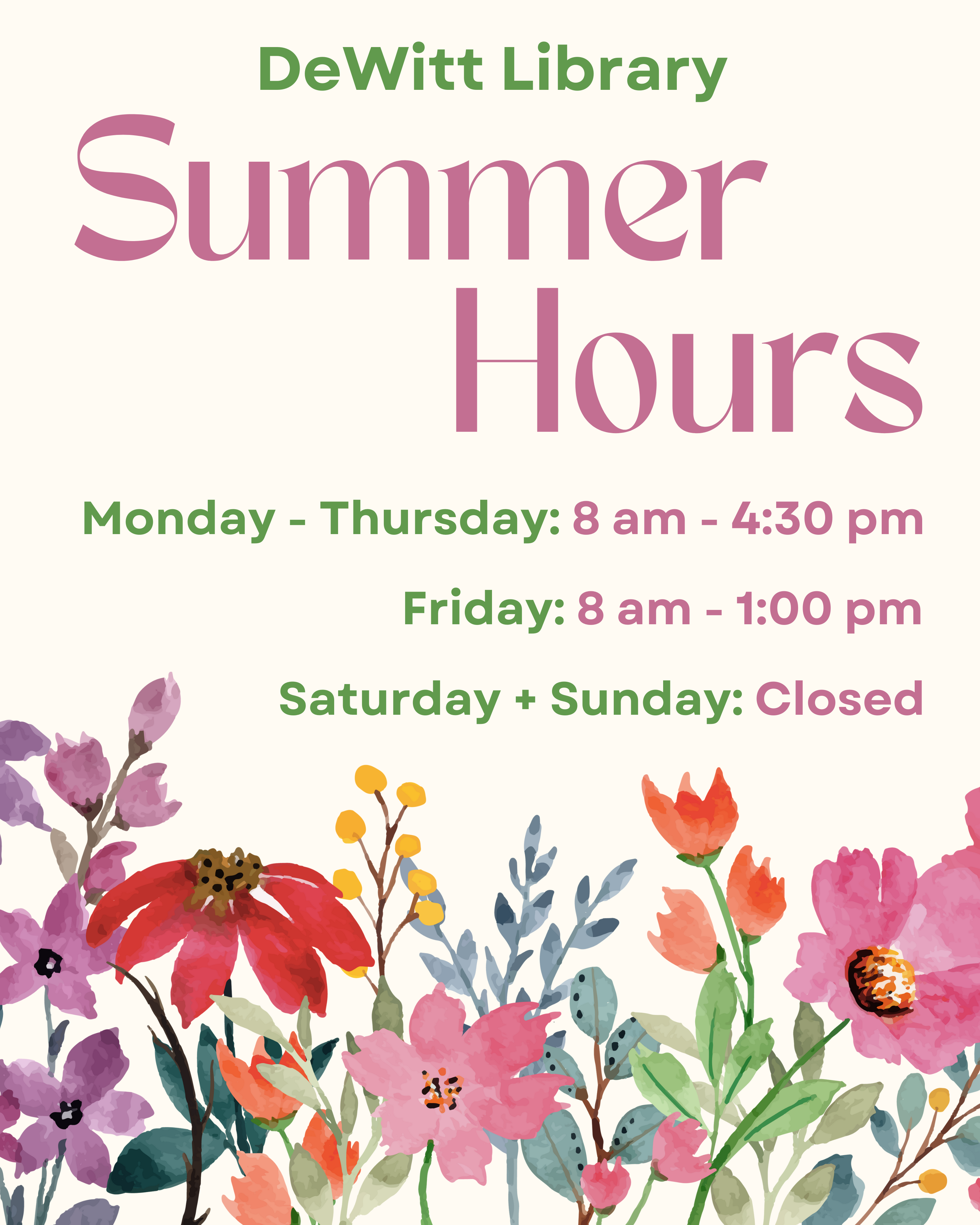 DeWitt Library Summer Hours: Monday - Thursday: 8 am - 4:30 pm; Friday: 8 am - 1:00 pm; Saturday + Sunday: Closed.