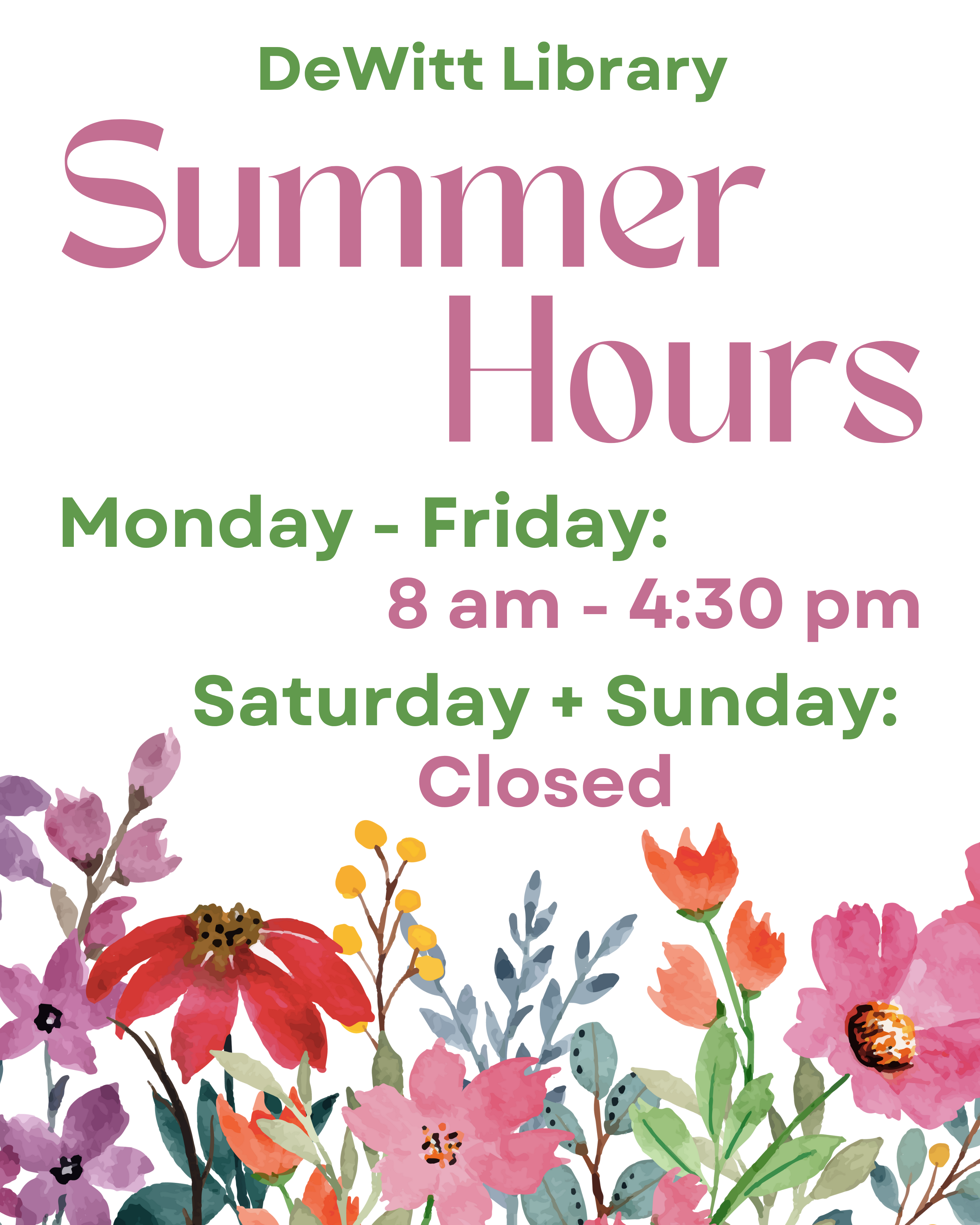 DeWitt Library Summer Hours: Monday - Friday: 8 am - 4:30 pm; Saturday + Sunday: Closed.