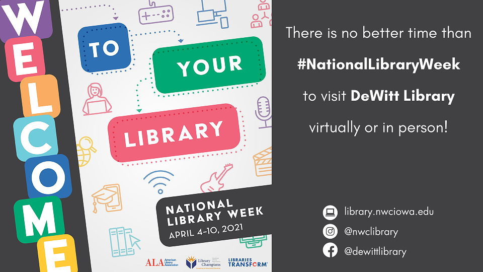There is no better time than National Library Week to visit DeWitt Library virtually or in person!