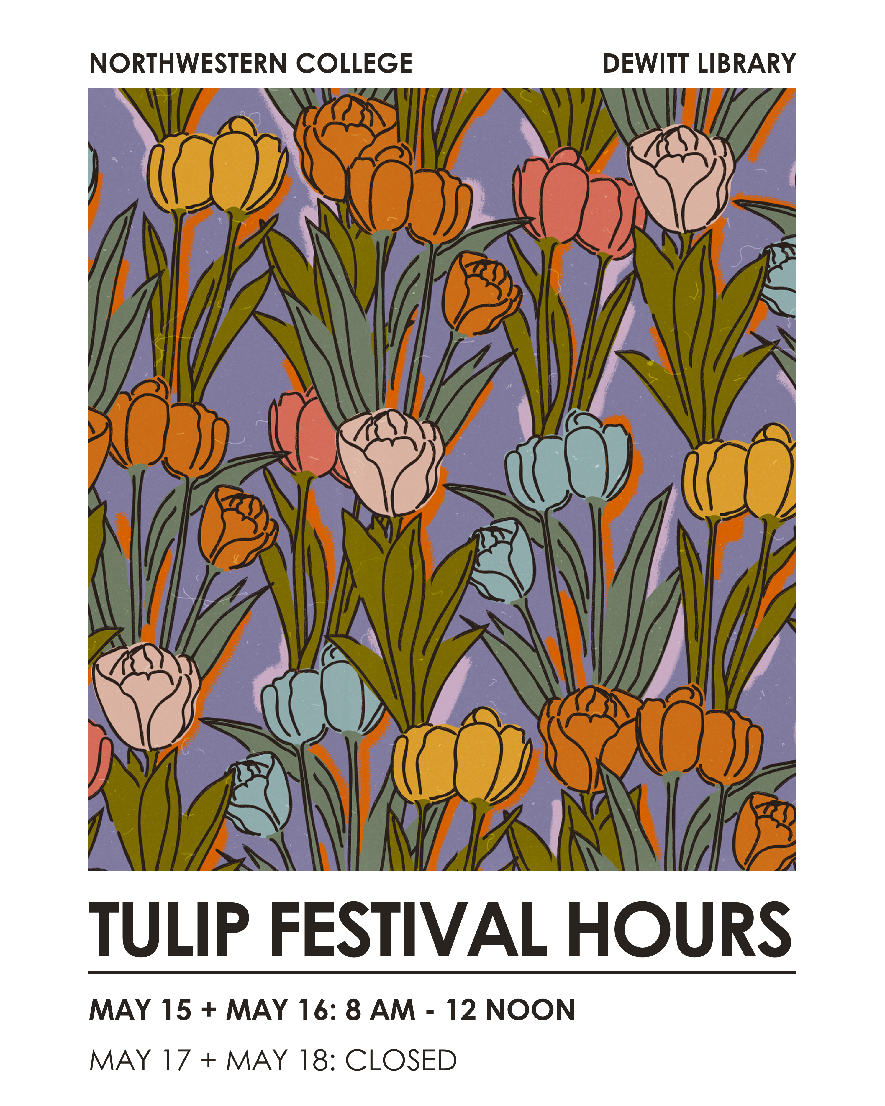 Northwestern College DeWitt Library Tulip Festival Hours - May 15 and May 16: 8 am to 12 noon; May 17 and May 18: Closed